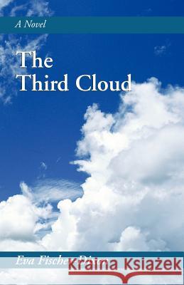 The Third Cloud Eva Fischer-Dixon 9780738807515 Xlibris Corporation - książka
