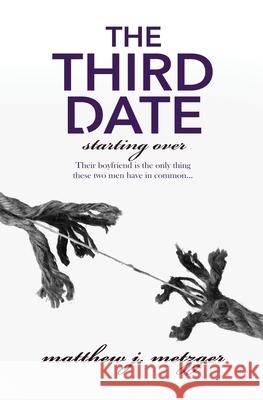 The Third Date Matthew J Metzger 9781839438752 Pride & Company - książka