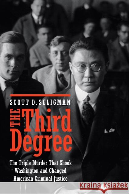 The Third Degree: The Triple Murder That Shook Washington and Changed American Criminal Justice Scott D. Seligman 9781612349947 Potomac Books - książka