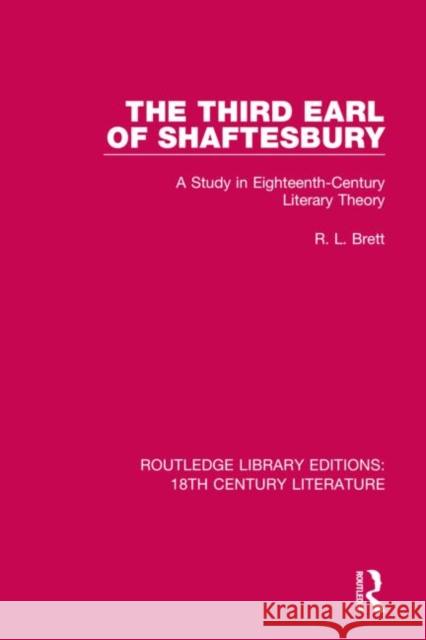 The Third Earl of Shaftesbury: A Study in Eighteenth-Century Literary Theory R. L. Brett 9780367820121 Routledge - książka