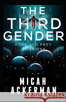 The Third Gender: Hope and Prey: Book One Micah Ackerman 9781519090539 Independently Published - książka