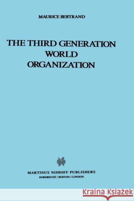The Third Generation World Organization Maurice Bertrand Bertrand 9780792303824 Kluwer Law International - książka
