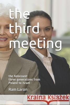 The third meeting: the holocoast Laron, Ram 9781798211175 Independently Published - książka