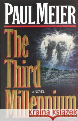 The Third Millenium: The Classic Christian Fiction Bestseller Meier, Paul 9780840775719 Westbow Press - książka