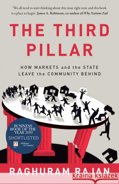 The Third Pillar: How Markets and the State Leave the Community Behind Raghuram Rajan 9780008276300 HarperCollins Publishers - książka