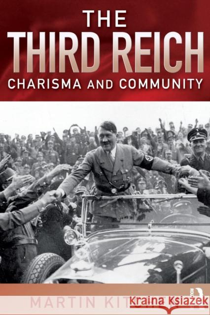 The Third Reich: Charisma and Community Kitchen, Martin 9781405801690 Longman Publishing Group - książka