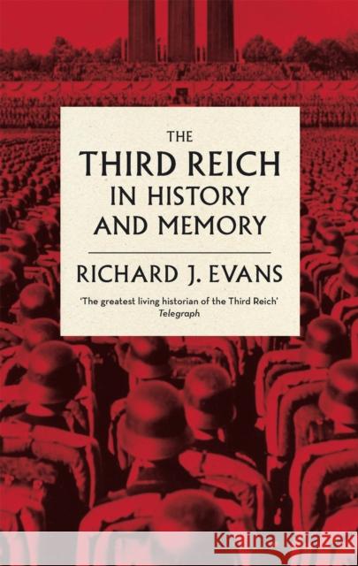 The Third Reich in History and Memory Sir Richard J. Evans 9780349140759 ABACUS - książka