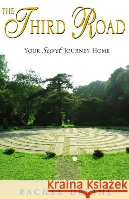 The Third Road: Your Secret Journey Home MS Rachel Devine 9781517777739 Createspace - książka