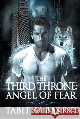 The Third Throne: Angel of Fear Tabitha Barret 9781545419960 Createspace Independent Publishing Platform - książka