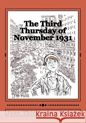The Third Thursday of November, 1931: A Thanksgiving Memoir Jane Thielemann-Downs 9781548854409 Createspace Independent Publishing Platform - książka