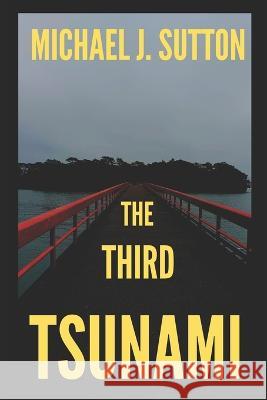 The Third Tsunami Michael John Sutton   9780645567144 Hidden Road Publishing - książka