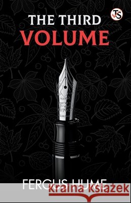 The Third Volume Fergus Hume 9789358052725 True Sign Publishing House Private Limited - książka