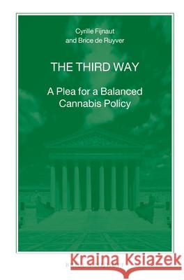 The Third Way: A Plea for a Balanced Cannabis Policy Cyrille Fijnaut B. De Ruyver Brice D 9789004293182 Brill - Nijhoff - książka