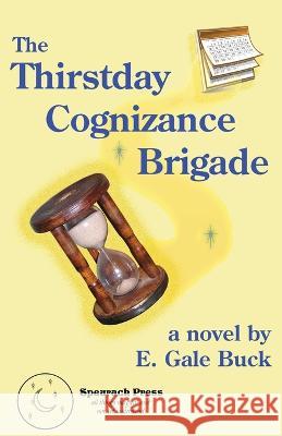 The Thirstday Cognizance Brigade E Gale Buck   9781736023051 Speurach Press - książka