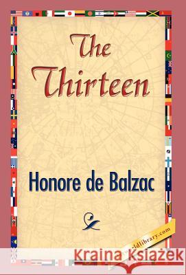 The Thirteen Honore De Balzac, 1stworld Library 9781421832470 1st World Library - Literary Society - książka
