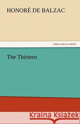 The Thirteen Honore De Balzac 9783842430044 Tredition Classics - książka