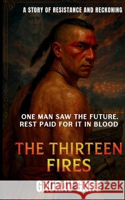 The Thirteen Fires Gaurav Garg 9789334337396 Gaurav Garg - książka