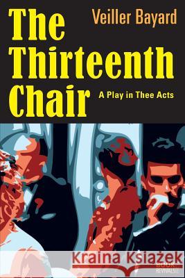 The Thirteenth Chair Veiller Bayard 9781387890996 Lulu.com - książka