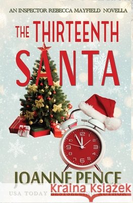 The Thirteenth Santa - A Novella: An Inspector Rebecca Mayfield Mystery Joanne Pence 9781949566086 Quail Hill Publishing - książka