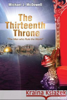 The Thirteenth Throne Dr Michael McDowell 9781724669216 Createspace Independent Publishing Platform - książka