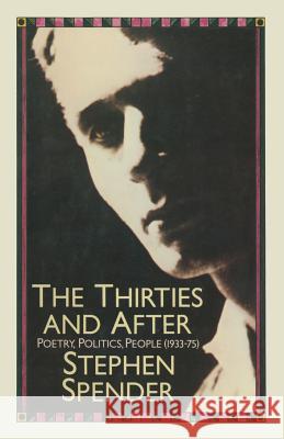 The Thirties and After: Poetry, Politics, People(1933-75) Spender, Stephen 9781349042395 Palgrave MacMillan - książka