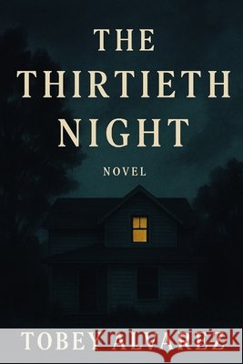 The Thirtieth Night Alvarez, Tobey 9798279450367 Independently Published - książka