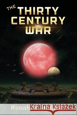 The Thirty Century War Ronald E. Hudkins 9781493780501 Createspace - książka