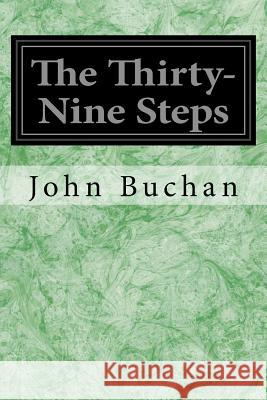 The Thirty-Nine Steps John Buchan 9781496121479 Createspace - książka