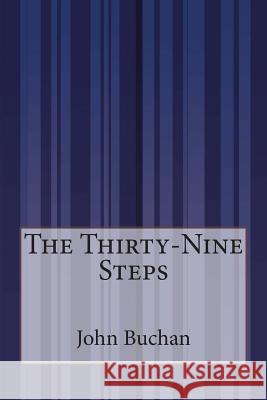 The Thirty-Nine Steps John Buchan 9781511601689 Createspace - książka