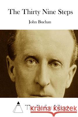 The Thirty Nine Steps John Buchan The Perfect Library 9781511744980 Createspace - książka