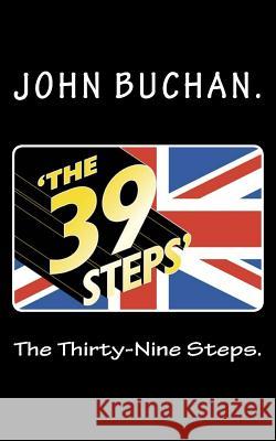 The Thirty-Nine Steps. John Buchan 9781522803416 Createspace Independent Publishing Platform - książka