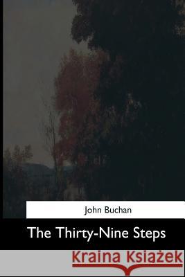 The Thirty-Nine Steps John Buchan 9781544714677 Createspace Independent Publishing Platform - książka