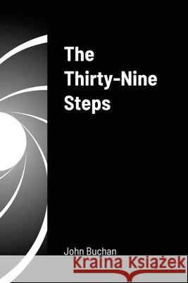 The Thirty-Nine Steps John Buchan 9781716447860 Lulu.com - książka