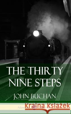 The Thirty Nine Steps (Hardcover) John Buchan 9781387816316 Lulu.com - książka