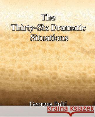 The Thirty-Six Dramatic Situations Georges Polti 9781594621345 Book Jungle - książka