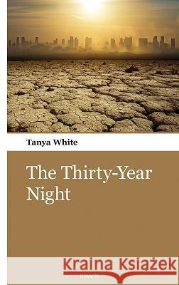 The Thirty-Year Night Tanya White 9783903382695 novum publishing gmbh - książka