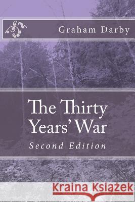 The Thirty Years' War MR Graham Darby 9781500544218 Createspace - książka