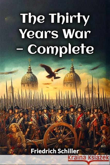 The Thirty Years War - Complete Friedrich Schiller 9789369074259 Double 9 Books - książka