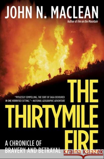 The Thirtymile Fire: A Chronicle of Bravery and Betrayal John N. MacLean 9780805083309 Holt Rinehart and Winston - książka