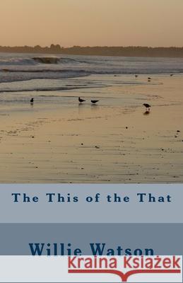 The This of the That Willie Watson 9781461191131 Createspace Independent Publishing Platform - książka