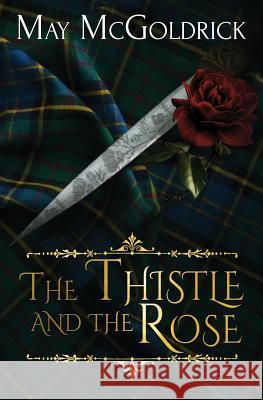 The Thistle and the Rose May McGoldrick 9781448640331 Createspace - książka