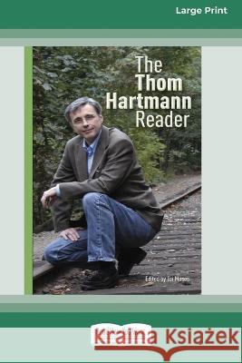 The Thom Hartmann Reader [16 Pt Large Print Edition] Thom Hartmann 9780369381170 ReadHowYouWant - książka