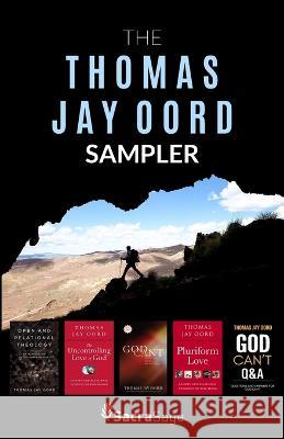 The Thomas Jay Oord Sampler Thomas Jay Oord 9781948609661 Sacrasage Press - książka