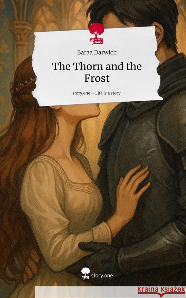The Thorn and the Frost. Life is a Story - story.one Darwich, Baraa 9783711589828 story.one publishing - książka