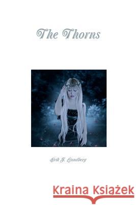 The Thorns Erik J. Landberg 9781312609778 Lulu.com - książka