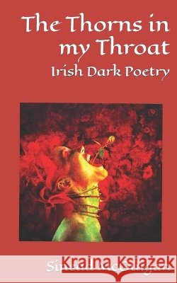 The Thorns in my Throat: Irish Dark Poetry McGuigan, Sinead 9798191024981 Independently Published - książka