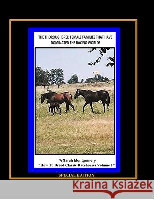 The Thoroughbred Female Families That Have Dominated The Racing World Montgomery, Sarah A. 9781495961205 Createspace - książka