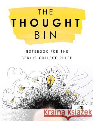 The Thought Bin: Notebook for the Genius College Ruled Journals and Notebooks 9781541966055 Journals & Notebooks - książka