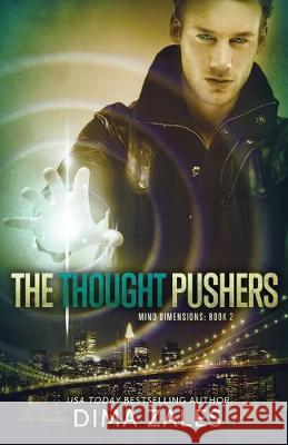 The Thought Pushers (Mind Dimensions Book 2) Dima Zales Anna Zaires 9781631420368 Mozaika Publications - książka