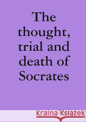 The thought, trial and death of Socrates Plato 9781291440218 Lulu.com - książka